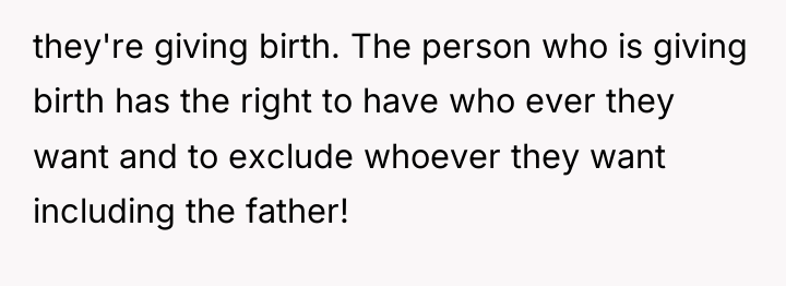 they're giving birth. The person who is giving birth has...