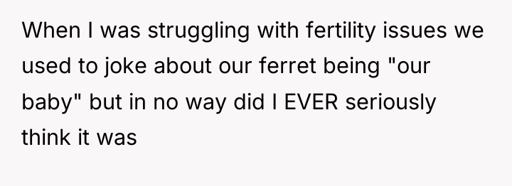 When I was struggling with fertility issues we used to...