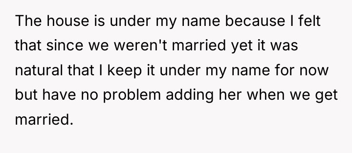 The house is under my name because I felt that...