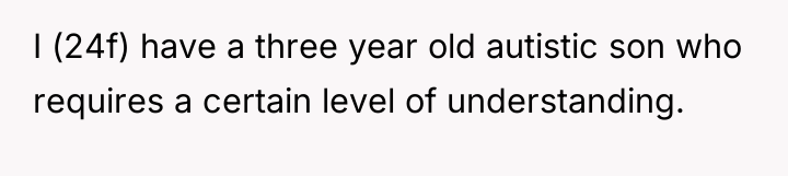 I (24f) have a three year old autistic son who...