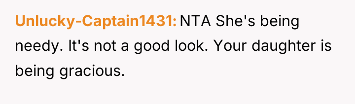 Unlucky-Captain1431 NTA She's being needy. It's not a good look....