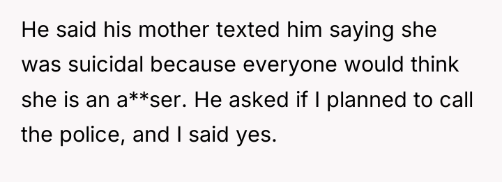 He said his mother texted him saying she was suicidal...