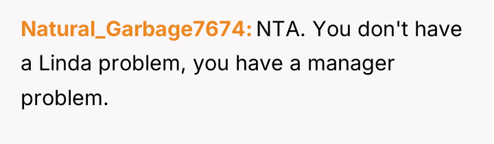 Natural_Garbage7674 NTA. You don't have a Linda problem, you have...