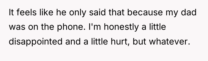 It feels like he only said that because my dad...