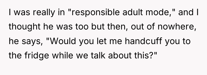 I was really in "responsible adult mode," and I thought...