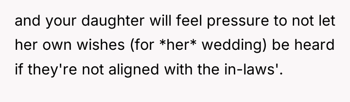 and your daughter will feel pressure to not let her...