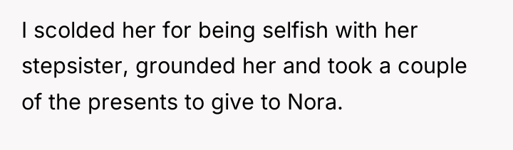 I scolded her for being selfish with her stepsister, grounded...