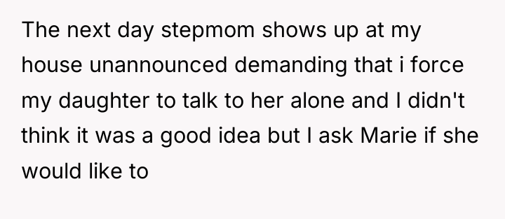 The next day stepmom shows up at my house unannounced...