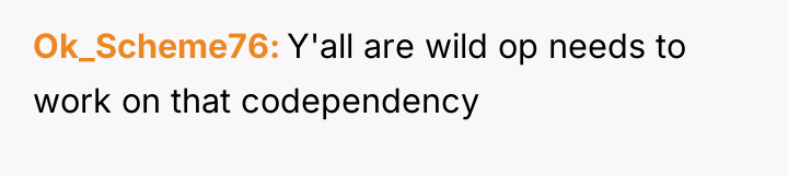 Ok_Scheme76 Y'all are wild op needs to work on that...
