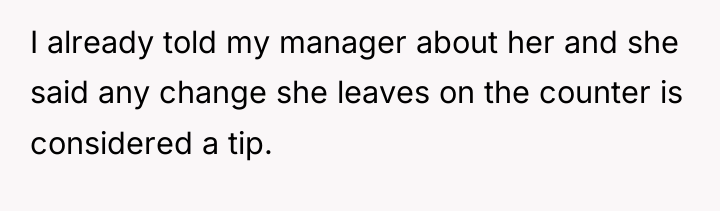 I already told my manager about her and she said...