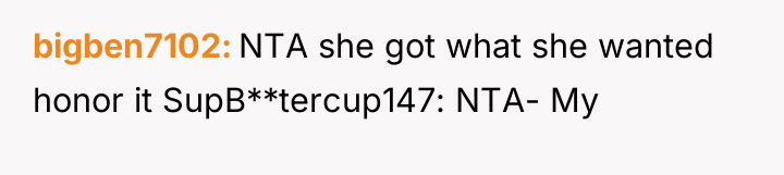 bigben7102 NTA she got what she wanted honor it SupB**tercup147:...