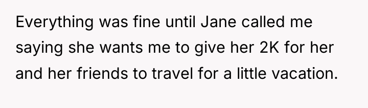 Everything was fine until Jane called me saying she wants...
