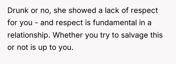 Drunk or no, she showed a lack of respect for...