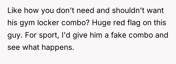Like how you don't need and shouldn't want his gym...