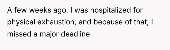 A few weeks ago, I was hospitalized for physical exhaustion,...