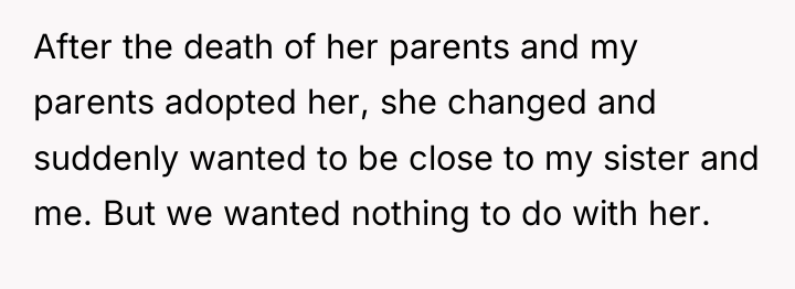 After the death of her parents and my parents adopted...
