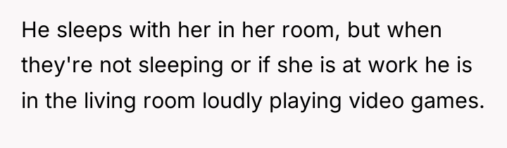 He sleeps with her in her room, but when they're...
