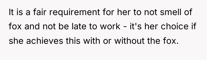It is a fair requirement for her to not smell...