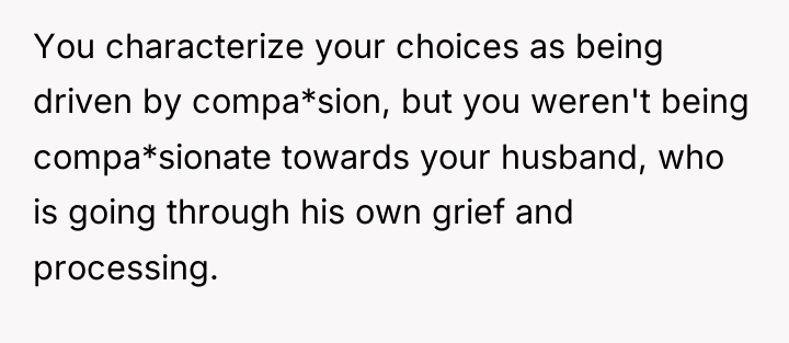 You characterize your choices as being driven by compa*sion, but...