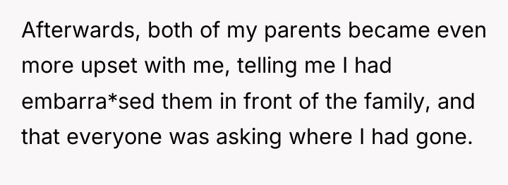 Afterwards, both of my parents became even more upset with...