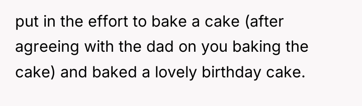 put in the effort to bake a cake (after agreeing...