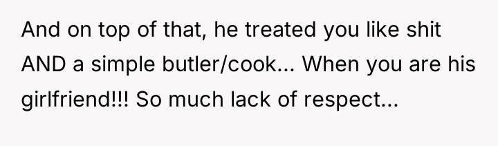 And on top of that, he treated you like shit...