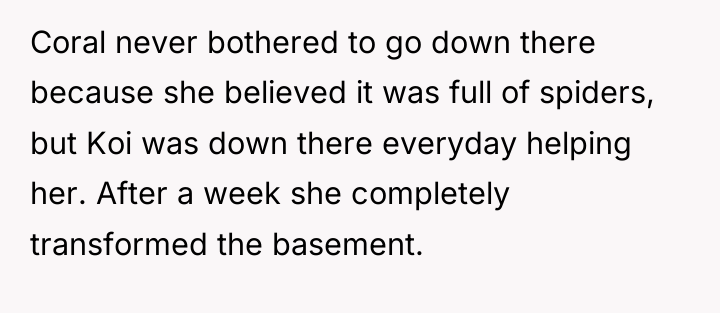 Coral never bothered to go down there because she believed...
