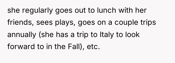 she regularly goes out to lunch with her friends, sees...