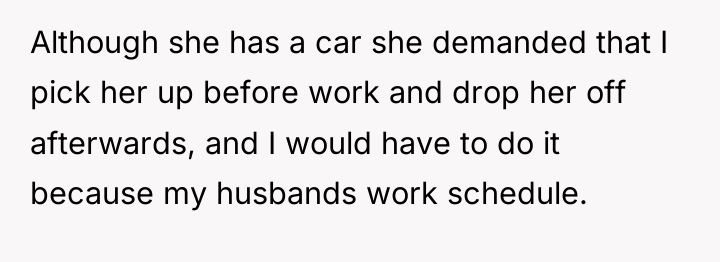 Although she has a car she demanded that I pick...