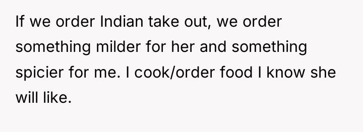 If we order Indian take out, we order something milder...