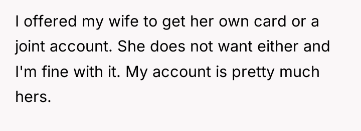 I offered my wife to get her own card or...