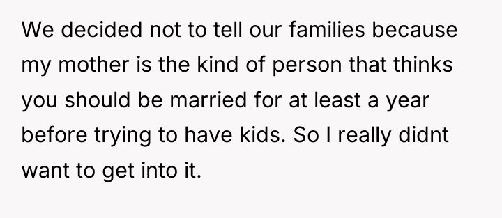 We decided not to tell our families because my mother...