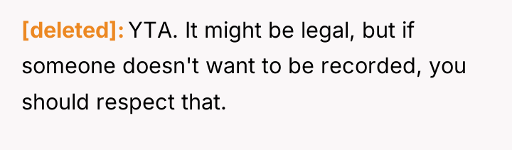 [deleted] YTA. It might be legal, but if someone doesn't...