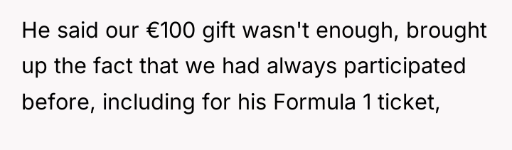 He said our €100 gift wasn't enough, brought up the...