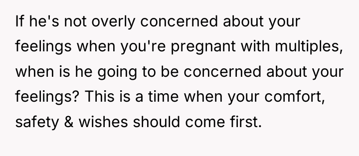 If he's not overly concerned about your feelings when you're...