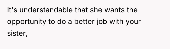 It's understandable that she wants the opportunity to do a...