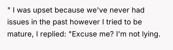" I was upset because we've never had issues in...