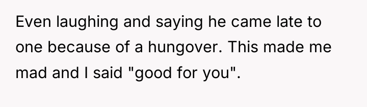 Even laughing and saying he came late to one because...