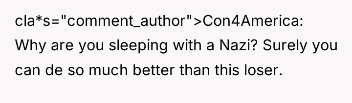 cla*s="comment_author">Con4America: Why are you sleeping with a Nazi? Surely you...