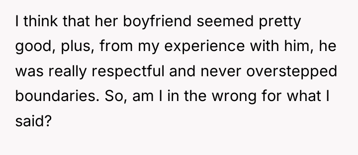 I think that her boyfriend seemed pretty good, plus, from...