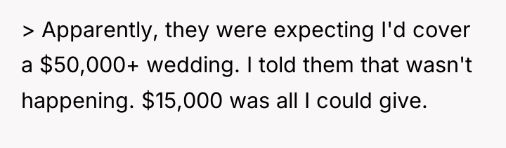 > Apparently, they were expecting I'd cover a $50,000+ wedding....