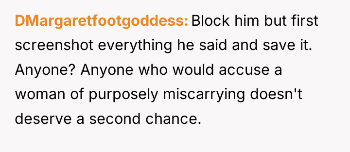 DMargaretfootgoddess Block him but first screenshot everything he said and...