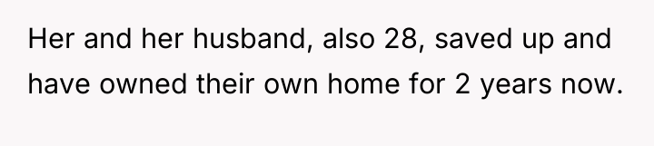 Her and her husband, also 28, saved up and have...
