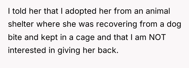 I told her that I adopted her from an animal...