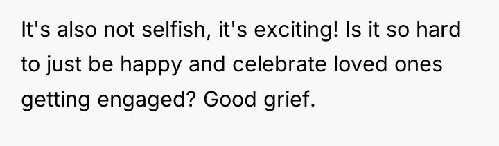 It's also not selfish, it's exciting! Is it so hard...