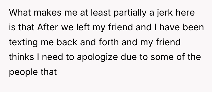 What makes me at least partially a jerk here is...