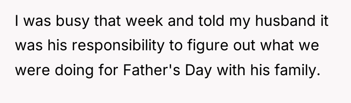 I was busy that week and told my husband it...