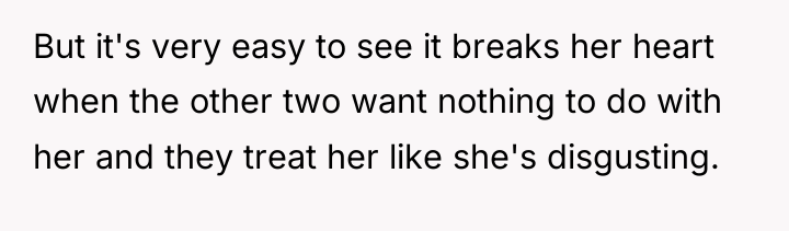 But it's very easy to see it breaks her heart...