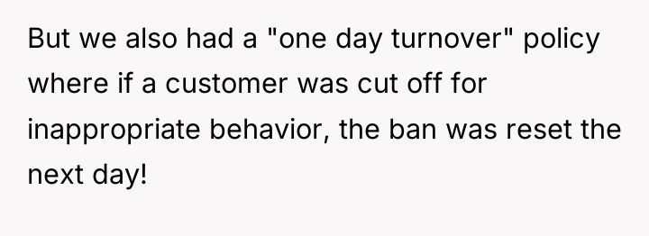 But we also had a "one day turnover" policy where...