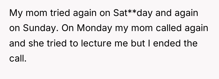 My mom tried again on Sat**day and again on Sunday....